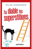 Au diable les superstitions