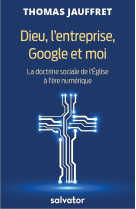 Dieu, l'entreprise, google et moi