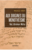 Aux origines du monothéisme