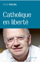 Catholique en liberté