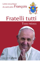 Lettre encyclique fratelli tutti, tous frères du saint-père françois sur la fraternité et l'amitié sociale