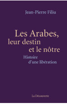 Les arabes, leur destin et le nôtre