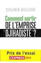 Comment sortir de l'emprise djihadiste