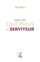 Sur les chemins du serviteur