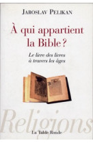 à qui appartient la bible ?