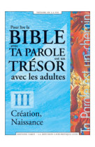 Création et naissance - pour lire la bible avec ta parole est un trésor