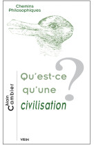 Qu'est-ce qu'une civilisation?