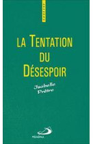 Tentation du desespoir (la)