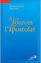 Aux sources de l'apostolat