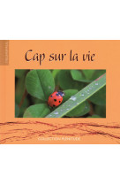 Cap sur la vie