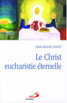 Christ eucharistie eternelle (le)