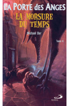 Porte des anges (la) - tome 4. la morsure du temps