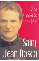 Saint jean bosco : une pensee par jour