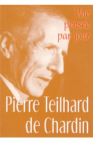 Pierre teilhard de chardin : une pensee par jour