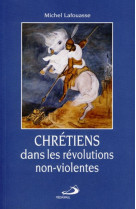 Chretiens dans les revolutions non-violentes