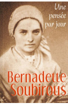 Bernadette soubirous : une pensee par jour