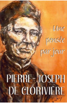 Pierre-joseph de cloriviere : une pensee par jour