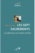 Sept sacrements (les) : la celebration du mystere chretien