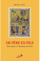 De pere en fils. dieu donne a l'humanite son nom