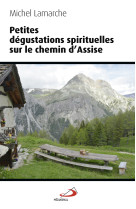 Petites degustations spirituelles sur le chemin d'assise