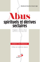 Abus spirituels et dérives sectaires dans l'église : comment s'en prémunir?