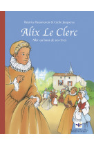 Alix le clerc. aller au bout de ses reves