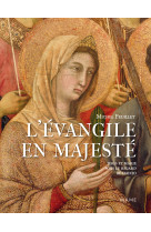 L évangile en majesté. jésus et marie sous le regard de duccio