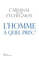 L'homme, à quel prix ?