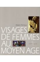 Visages de femmes au moyen âge