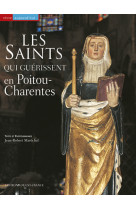 Les saints qui guérissent en poitou-charentes