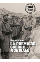 Regards sur la première guerre mondiale. livre album