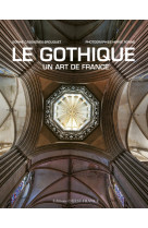 Le gothique, un art de france