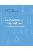 La psychiatrie d'aujourd'hui