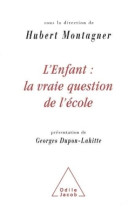 L'enfant : la vraie question de l'école