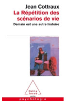 La répétition des scénarios de vie