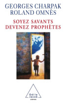 Soyez savants, devenez prophètes