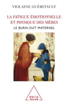 La fatigue émotionnelle et physique des mères