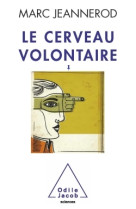 Le cerveau volontaire