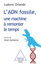 L'adn fossile, une machine à remonter le temps