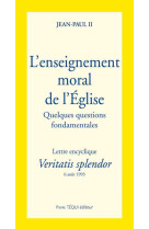 Veritatis splendor l'enseignement moral de l'eglise