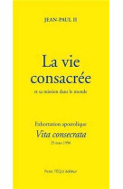 La vie consacrée et sa mission dans le monde - vita consecrata