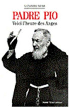 Padre pio, voici l'heure des anges