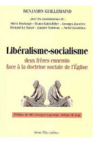 Libéralisme socialisme - deux frères ennemis face à la doctrine sociale de l'église