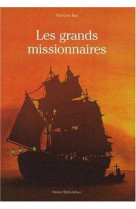 Les grands missionnaires