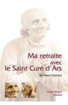 Ma retraite avec le saint curé d'ars