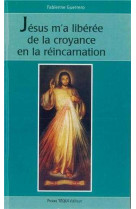 Jésus m'a libérée de la croyance en la réincarnation