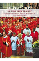 Le coeur parle au coeur - voyage apostolique du pape benoît xvi au royaume uni 16 - 19 septembre 2010