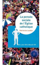 La pensée sociale de l'eglise catholique - de léon xiii à benoît xvi