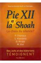 Pie xii et la shoah - le choix du silence?