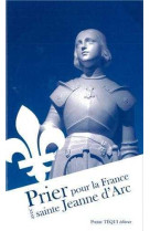 Prier pour la france avec sainte jeanne d’ arc